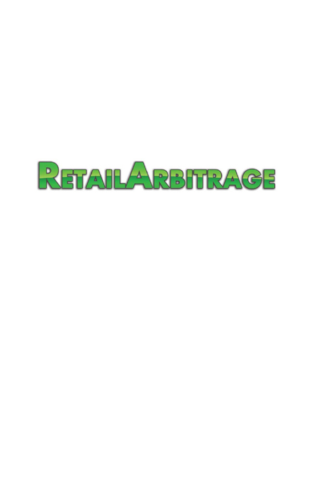 Retail Arbitrage The Authoritative BLUEPRINT for Buying Retail Products to - photo 2