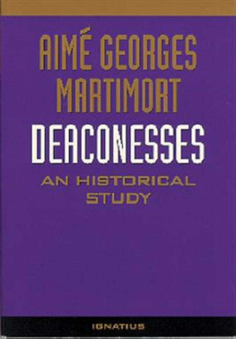 Fr. Aime Martimort Deaconesses: An Historical Study