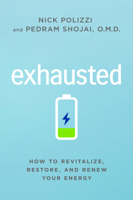 Pedram Shojai - Exhausted : how to revitalize, restore, and renew your energy