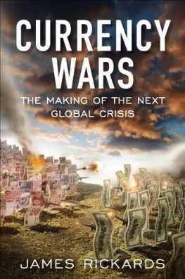 James Rickards Currency Wars: The Making of the Next Global Crisis