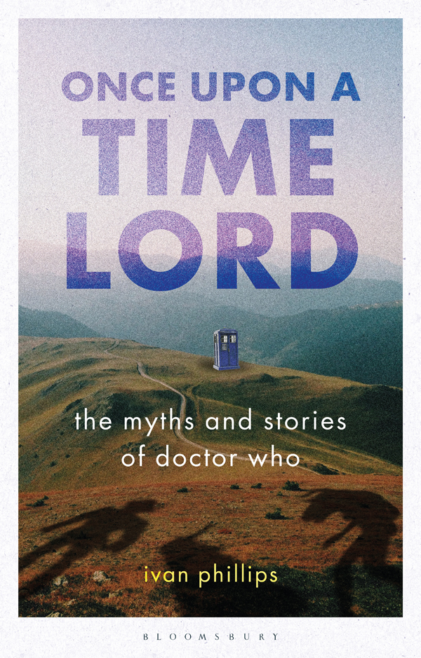 Once Upon a Time Lord Once Upon a Time Lord The Myths and Stories of Doctor Who - photo 1