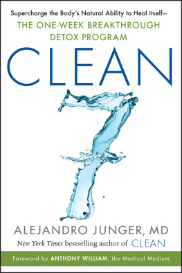 Alejandro Junger - Clean 7: Supercharge the Bodys Natural Ability to Heal Itself―The One-Week Breakthrough Detox Program