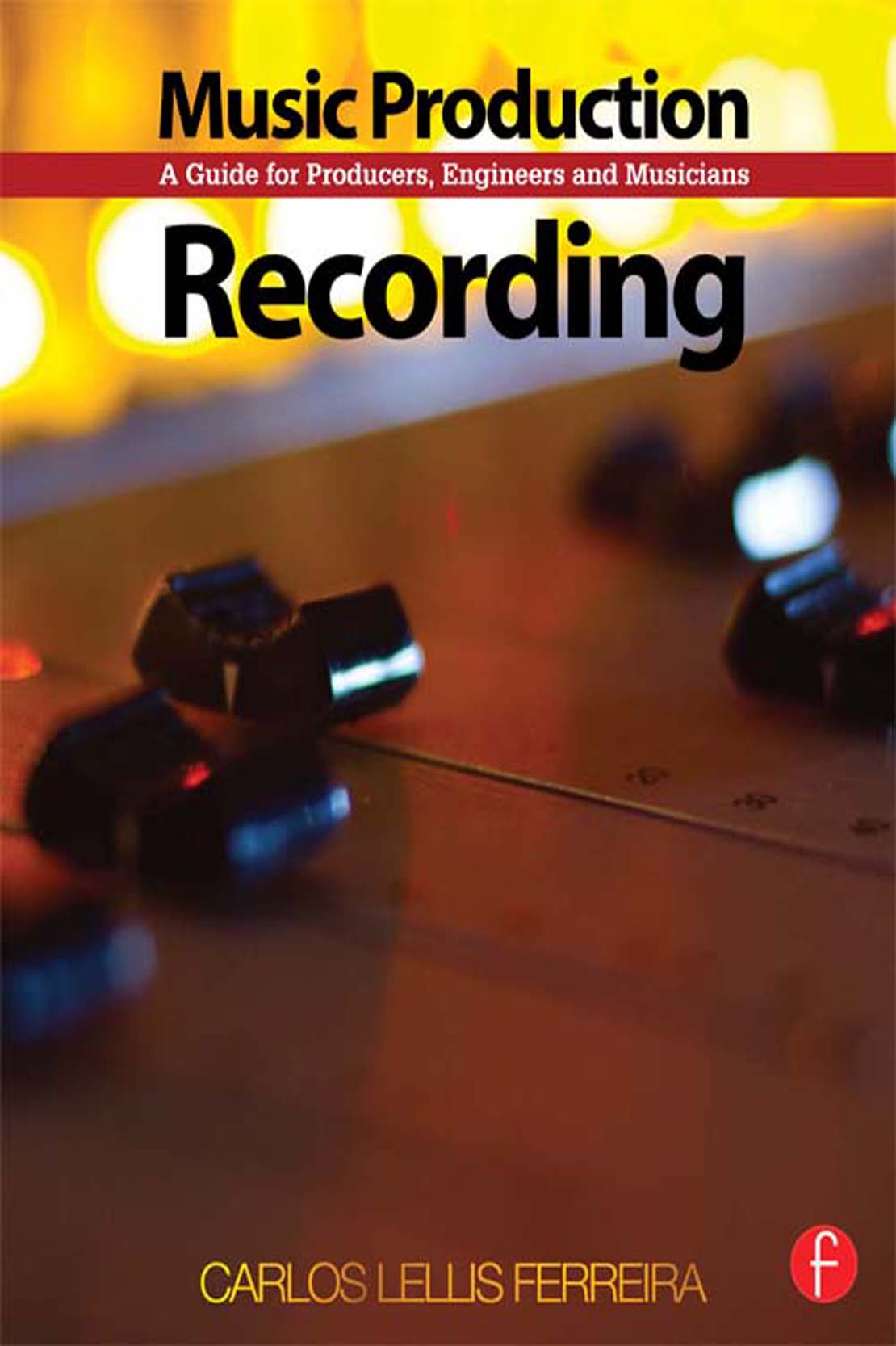 Music Production Recording A Guide for Producers Engineers and Musicians - image 1