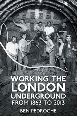 Ben Pedroche - Working the London Underground : from 1863 to 2013