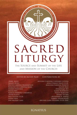 Dom Alcuin Reid Sacred Liturgy: The Source and Summit of the Life and Mission of the Church