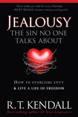 R.T. Kendall - Jealousy--The Sin No One Talks about: How to Overcome Envy and Live a Life of Freedom