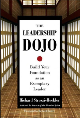 Richard Strozzi-Heckler - The Leadership Dojo: Build Your Foundation as an Exemplary Leader