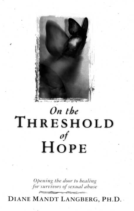 What people are saying about On the Threshold of Hope A survivor of sexual - photo 5