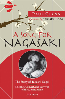 Fr Paul Glynn A Song for Nagasaki: The Story of Takashi Nagai: Scientist, Convert, and Survivor of the Atomic Bomb