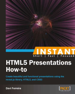 Davi Ferreira - Instant HTML5 Presentations How-to