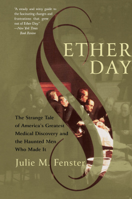 J.M. Fenster Ether Day: The Strange Tale of Americas Greatest Medical Discovery and the Haunted Men Who Made It