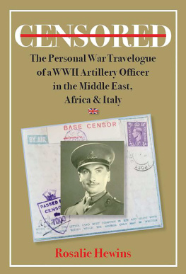 Rosalie Hewins Censored: The Personal War Travelogue of a WWII Artillery Officer in the Middle East, Africa & Italy