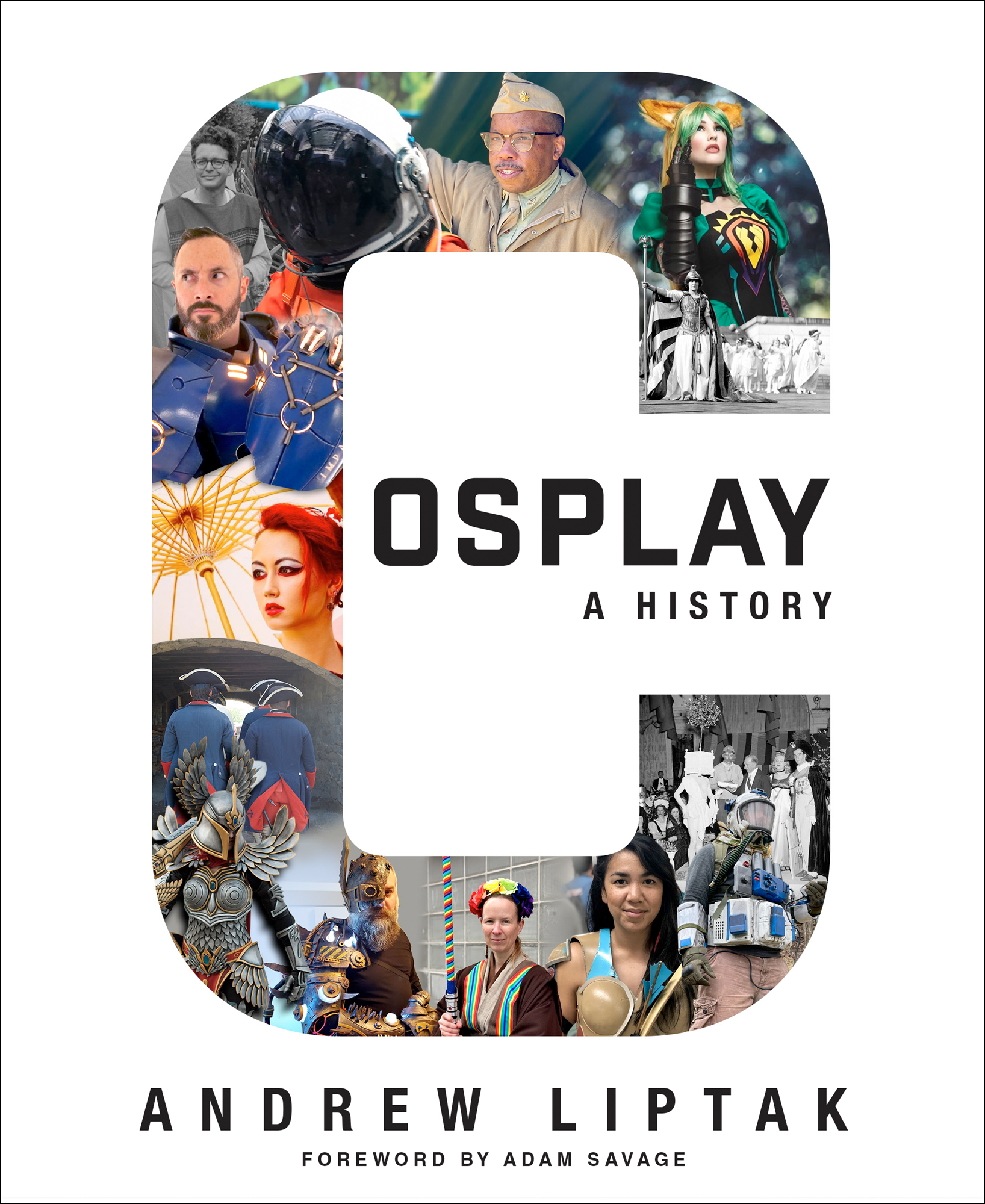 Cosplay A History Andrew Liptak Foreword by Adam Savage THE BUILDERS FANS - photo 1