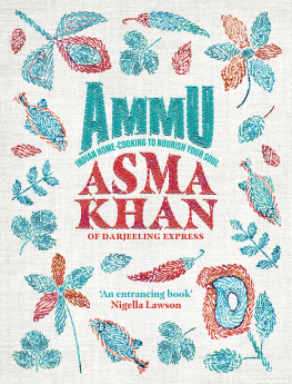 Asma Khan Ammu: Indian Home-Cooking To Nourish Your Soul
