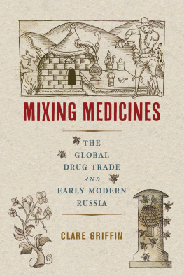 Clare Griffin Mixing Medicines: The Global Drug Trade and Early Modern Russia