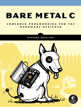 Steve Oualline - Bare metal C : embedded programming for the hardware designer