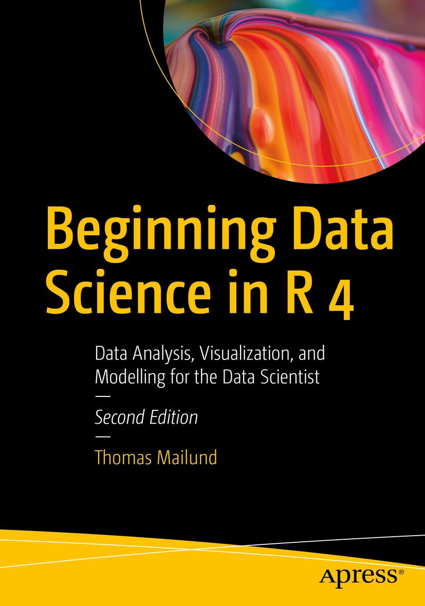 Book cover of Beginning Data Science in R 4 Thomas Mailund Beginning Data - photo 1