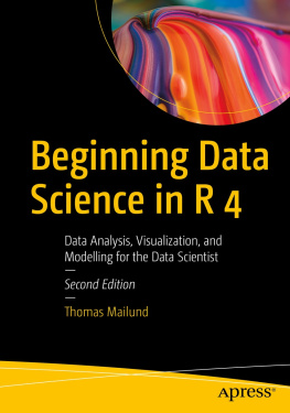 Thomas Mailund - Beginning Data Science in R 4: Data Analysis, Visualization, and Modelling for the Data Scientist