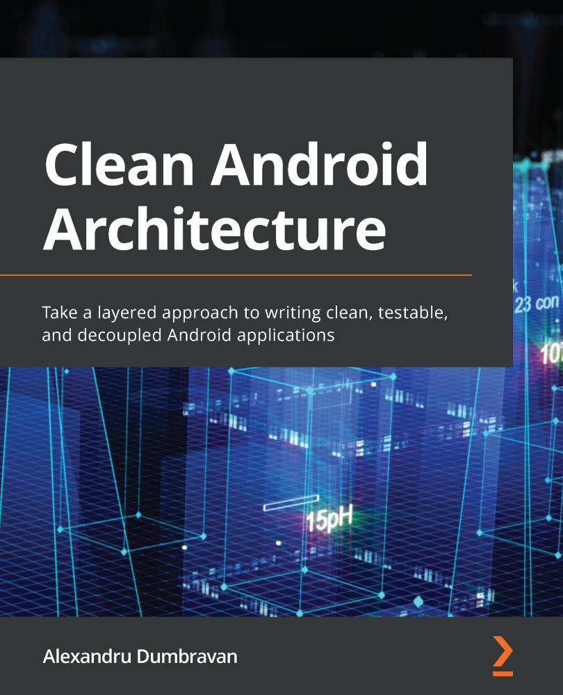 Clean Android Architecture Take a layered approach to writing clean testable - photo 1