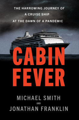 Michael Smith - Cabin Fever: The Harrowing Journey of a Cruise Ship at the Dawn of a Pandemic