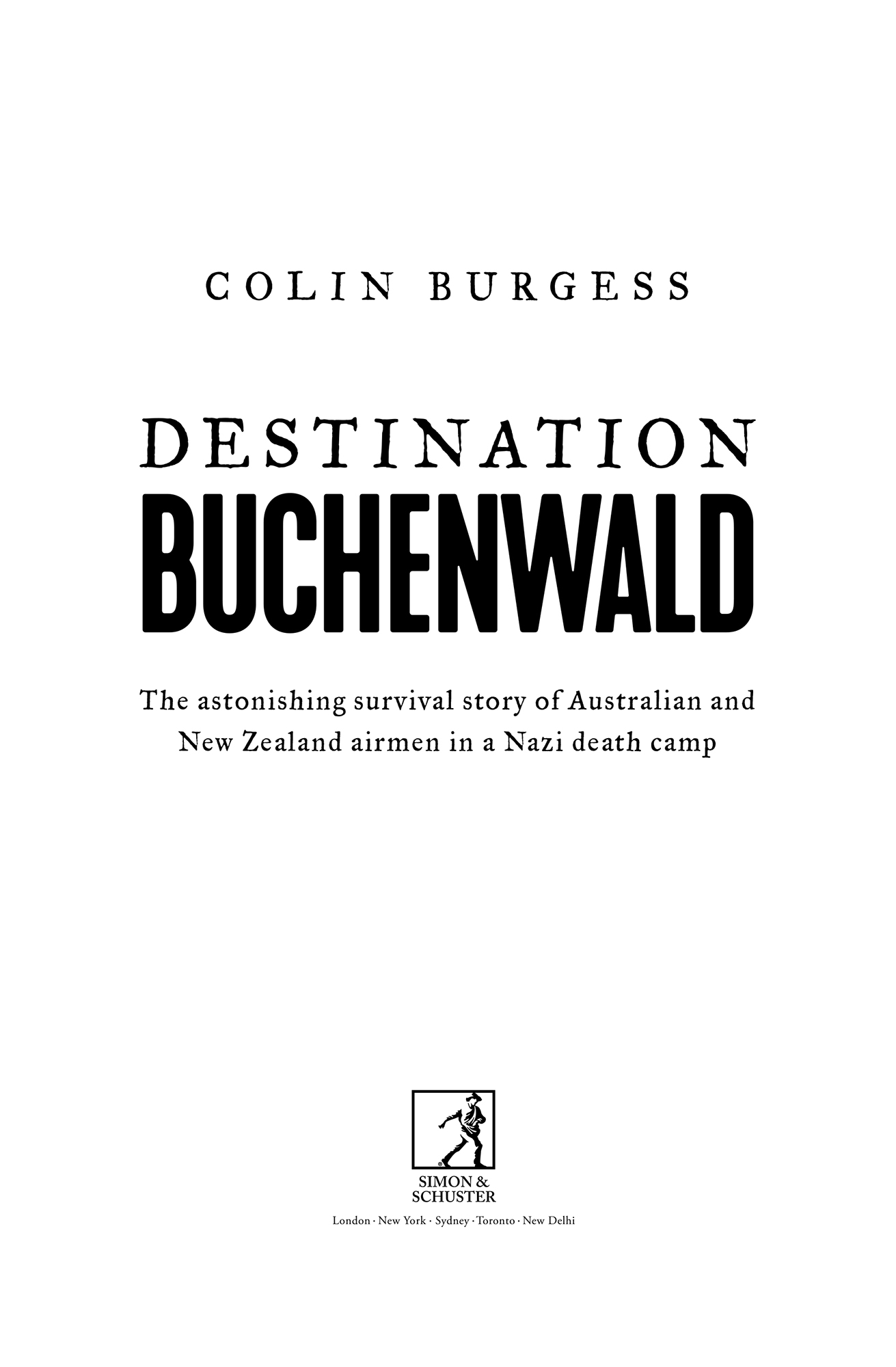 DESTINATION BUCHENWALD The astonishing survival story of Australian and New - photo 2