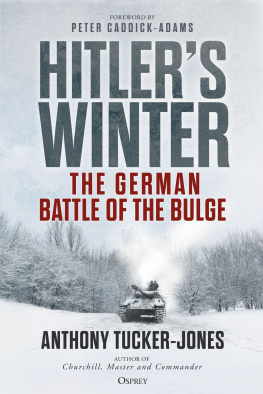 Anthony Tucker-Jones - Hitler’s Winter: The German Battle of the Bulge