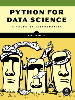 Yuli Vasiliev Python for Data Science: A Hands-On Introduction