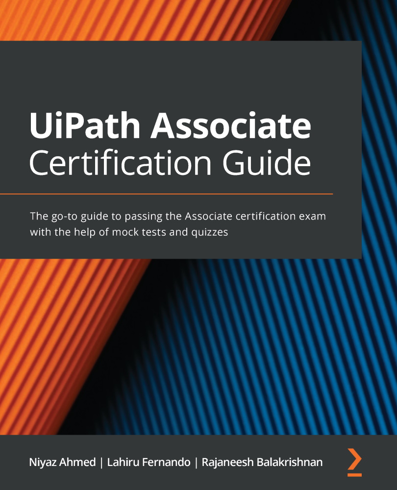 UiPath Associate Certification Guide The go-to guide to passing the Associate - photo 1