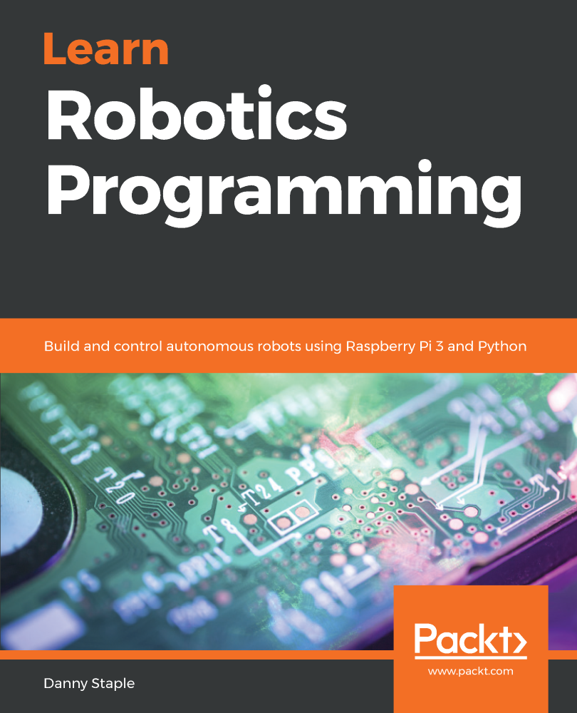 Learn Robotics Programming Build and control autonomous robots using - photo 1