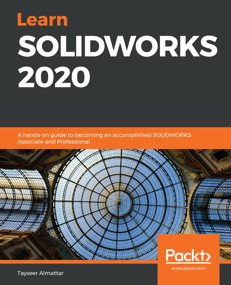 Learn SOLIDWORKS 2020 A hands-on guide to becoming an accomplished - photo 1