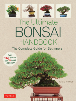 Yukio Hirose - The Ultimate Bonsai Handbook: The Complete Guide for Beginners