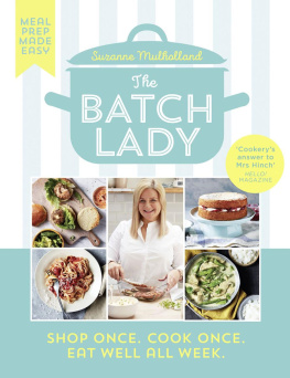 Mulholland - The Batch Lady: Shop Once. Cook Once. Eat Well All Week.