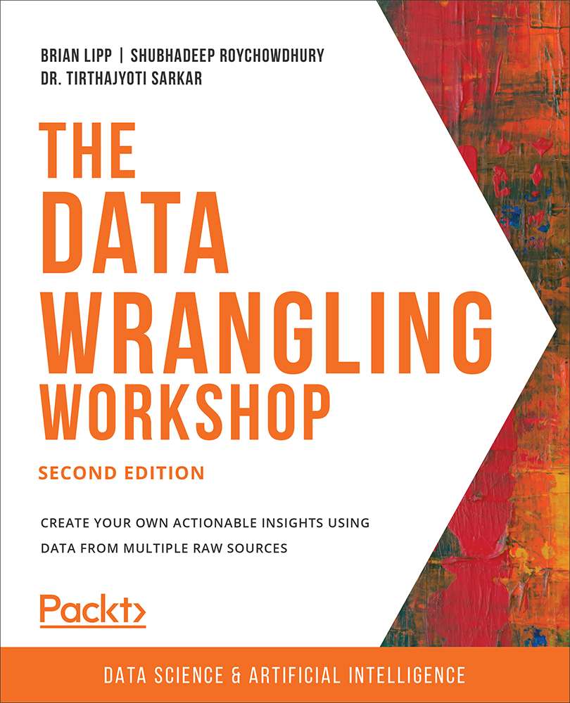 The Data Wrangling Workshop Second Edition Create your own actionable - photo 1