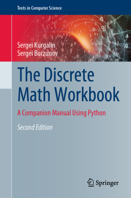 Sergei Kurgalin [Сергей Кургалин] The Discrete Math Workbook: A Companion Manual Using Python, 2nd Edition