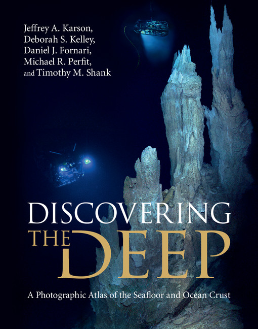 Discovering the Deep A Photographic Atlas of the Seafloor and Ocean Crust The - photo 1