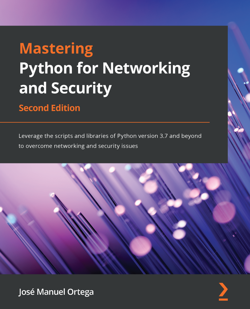 Mastering Python for Networking and Security Second Edition Leverage the - photo 1