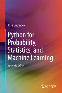 José Unpingco Python for Probability, Statistics, and Machine Learning, 2nd Edition