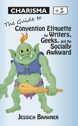 Jessica Brawner Charisma +1: The Guide to Convention Etiquette for Gamers, Geeks & the Socially Awkward