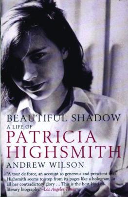 Andrew Wilson - Beautiful Shadow: A Life of Patricia Highsmith