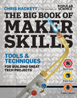 Chris Hackett The Big Book of Maker Skills: Tools & Techniques for Building Great Tech Projects