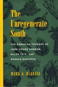 title The Unregenerate South The Agrarian Thought of John Crowe Ransom - photo 1