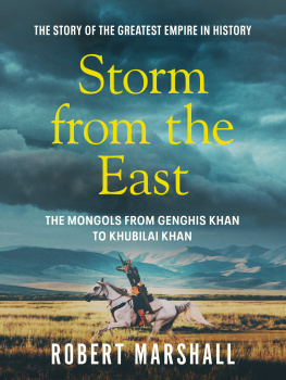 Robert Marshall Storm from the East: From Genghis Khan to Khubilai Khan