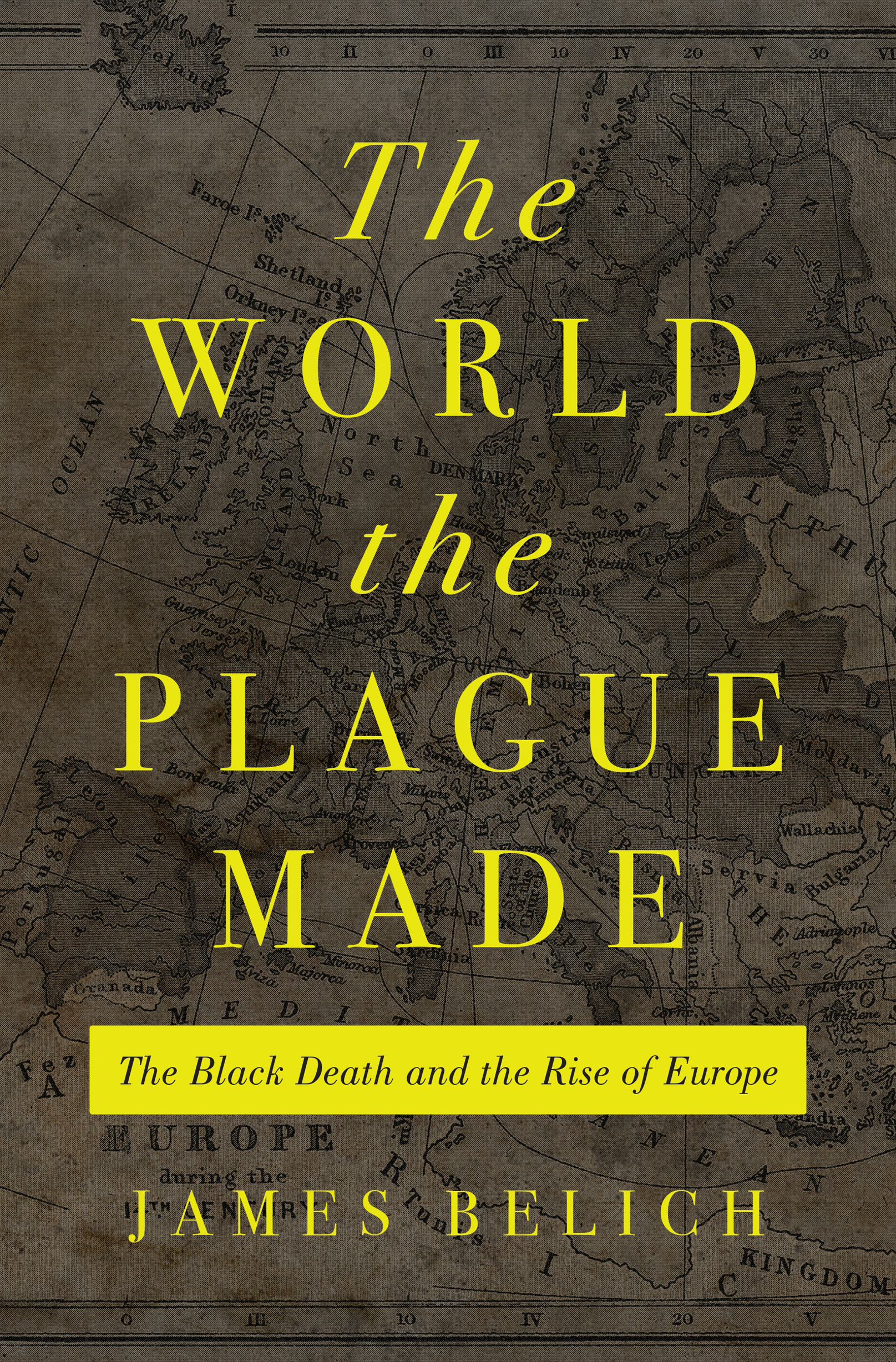 THE WORLD THE PLAGUE MADE The World the Plague Made THE BLACK DEATH AND THE - photo 1