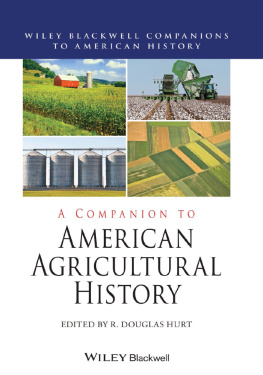 R. Douglas Hurt A Companion to American Agricultural History