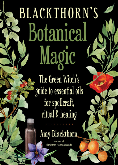 PRAISE FOR BLACKTHORNS BOTANICAL MAGIC Blackthorns Botanical Magic really - photo 1