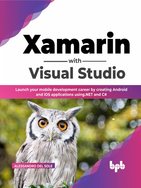 Xamarin with Visual Studio Launch Your Mobile Development Career by - photo 1