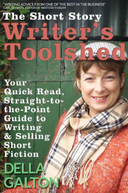 Della Galton - The Short Story Writers Toolshed: Your Quick Read, Straight-To-The-Point Guide To Writing and Selling Short Fiction