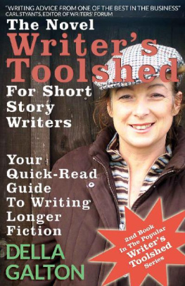 Della Galton - The Novel Writers Toolshed For Short Story Writers: Your Quick-Read Guide To Writing Longer Fiction