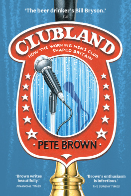 Pete Brown - Clubland: How the Working Men’s Club Shaped Britain