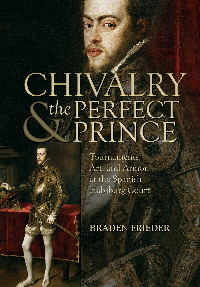 Chivalry and the Perfect Prince Habent sua fata libelli S IXTEENTH C ENTURY E - photo 1